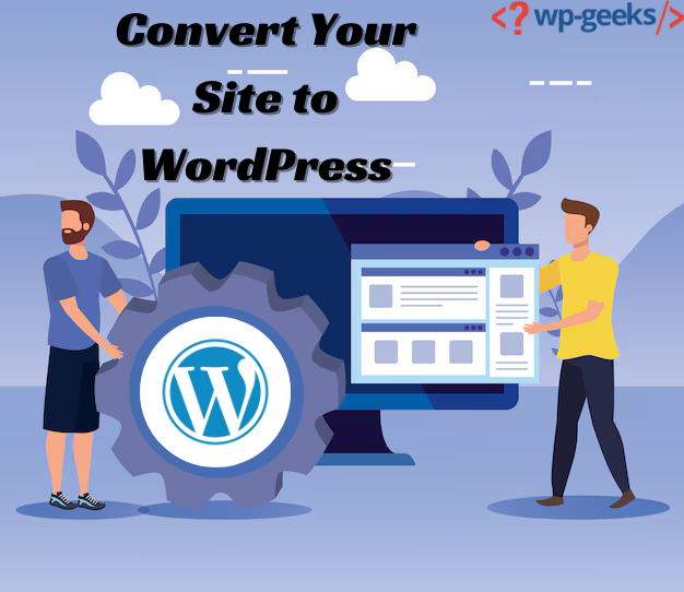 Convert Your Site To Wordpress: A Step-By-Step Guide